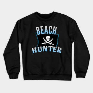 Metal detecting pirate beach Hunter Crewneck Sweatshirt